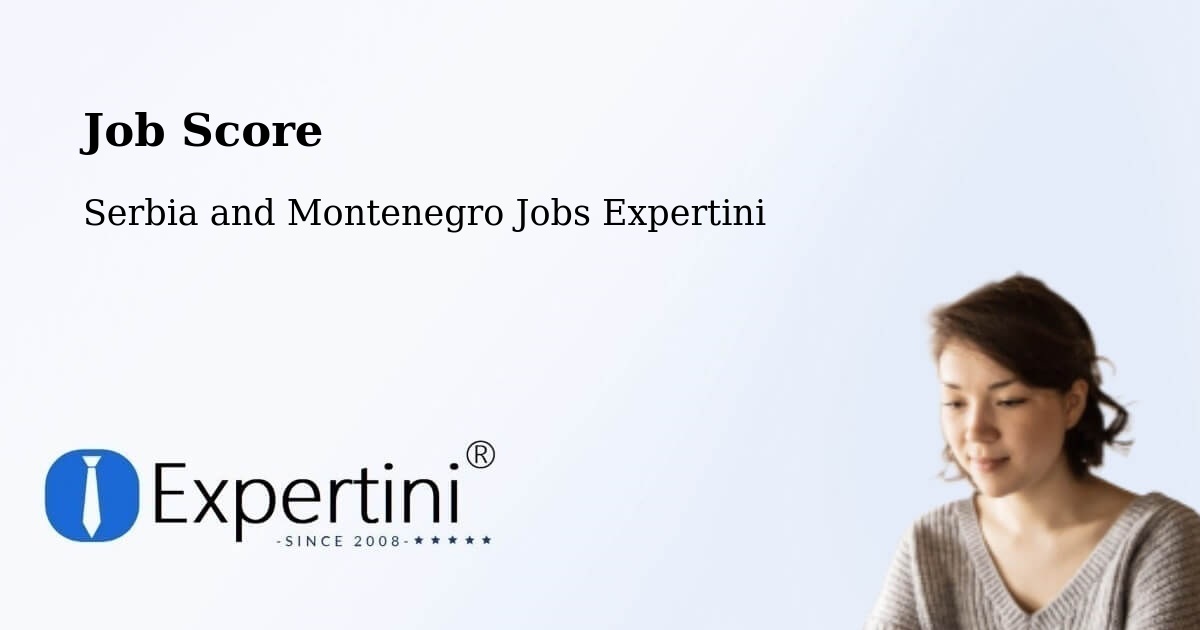 Job Score & Job Description Score Tool – Oshawa - Serbia and Montenegro Jobs Expertini